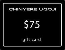 Chinyere Ugoji $75 Giftcard