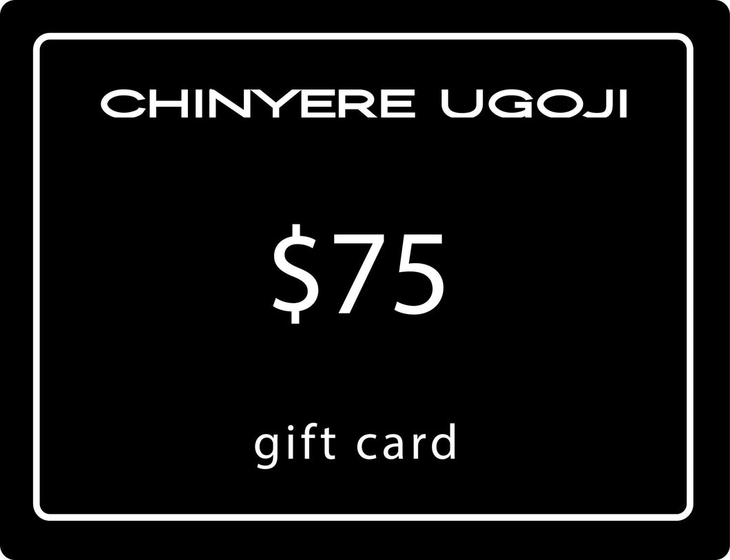 Chinyere Ugoji $75 Giftcard